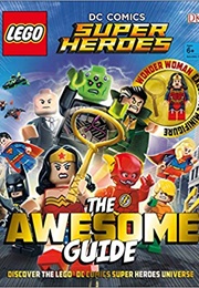 LEGO DC Super Heroes the Awesome Guide (DK)