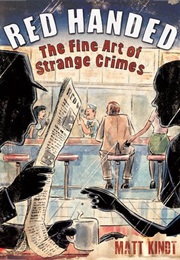 Red-Handed: The Fine Art of Strange Crimes (Matt Kindt)