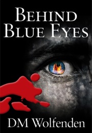 Behind Blue Eyes (D.M. Wolfenden)