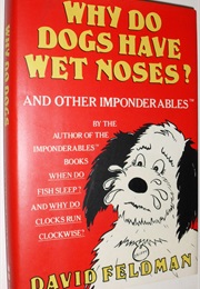 Why Do Dogs Have Wet Noses? (David Feldman)