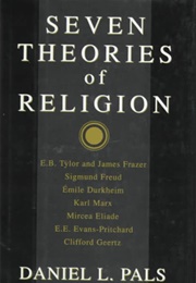 Seven Theories of Religion (Daniel L. Pals)