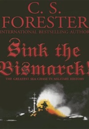 Sink the Bismarck! (C.S. Forrester)