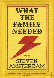 What the Family Needed (Steven Amsterdam)