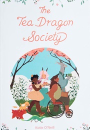 The Tea Dragon Society (Katie O'Neill)
