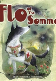 Flo of the Somme (Hilary Robinson)
