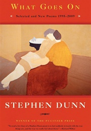 What Goes On: Selected and New Poems 1995-2009 (Stephen Dunn)
