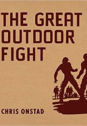 The Great Outdoor Fight (Chris Onstad)