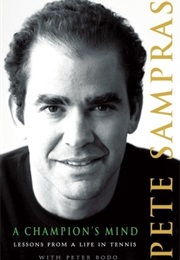 A Champion&#39;s Mind: Lessons From a Life in Tennis (Pete Sampras)