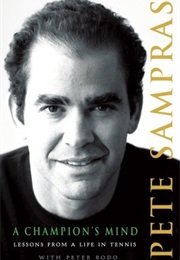 A Champion's Mind: Lessons From a Life in Tennis (Pete Sampras)