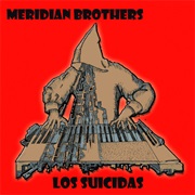 Meridian Brothers - Los Suicidas