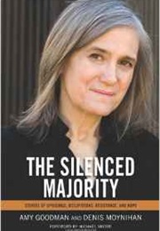 The Silenced Majority: Stories of Uprisings, Occupations, Resistance, and Hope (Amy Goodman)