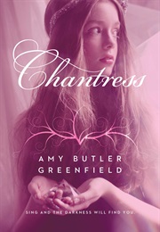 Chantress (Amy Butler Greenfield)