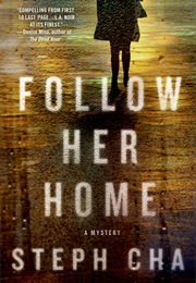 Follow Her Home (Steph Cha)
