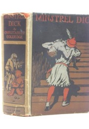 Minstrel Dick. a Tale of the Xivth Century (Christabel R. Coleridge)