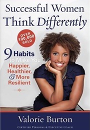 Successful Women Think Differently (Valorie Burton)