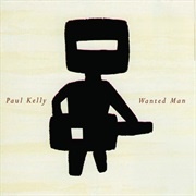 Wanted Man - Paul Kelly