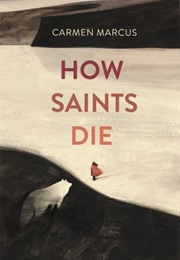 How Saints Die (Carmen Marcus)