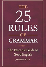 The 25 Rules of Grammar (Joseph Piercy)