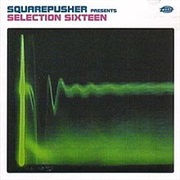 Squarepusher- Selection Sixteen