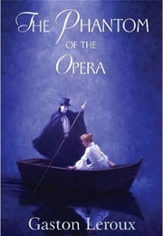 The Phantom of the Opera (Gaston Leroux)