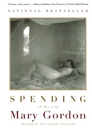 Spending (Mary Gordon)