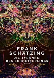 Die Tyrannei Des Schmetterlings (Frank Schätzing)