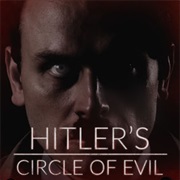Hitler&#39;s Circle of Evil