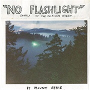 Mount Eerie - No Flashlight: Songs of the Fulfilled Night
