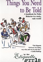 Things You Need to Be Told (Etiquette Grrls)