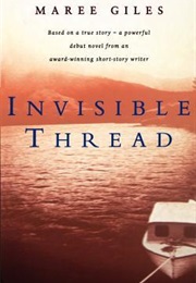 Invisible Thread (Maree Giles)