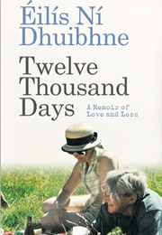 Twelve Thousand Days: A Memoir of Love and Loss (Éilis Ní Dhuibhne)