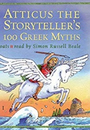 Atticus the Storyteller&#39;s 100 Greek Myths (Lucy Coats)