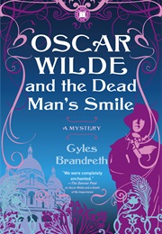 Oscar Wilde and the Dead Mans Smile (Gyles Brandreth)