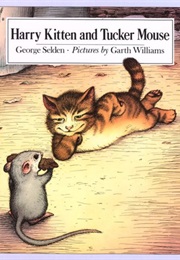 Harry Kitten and Tucker Mouse (George Selden)