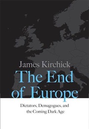 The End of Europe (James Kirchick)