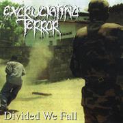 EXCRUCIATING TERROR - Divided We Fall