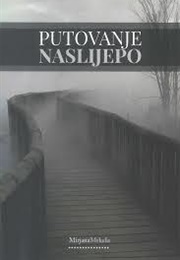 Putovanje Naslijepo (Mirjana Mrkela)
