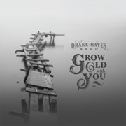 Grow Old With You - Drake Hayes Band