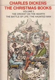 The Christmas Books:Vol. 2-Cricket on the Hearth/Battle of Life/The Haunted Man (Charles Dickens)