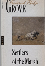 Settlers on the Marsh (Frederick Philip Grove)