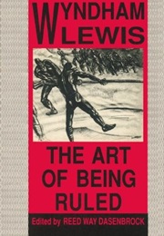 The Art of Being Ruled (Wyndham Lewis)
