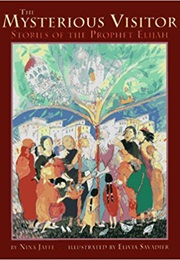 The Mysterious Visitor: Stories of the Prophet Elijah (Nina Jaffe)