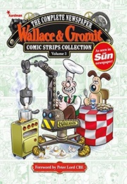 Wallace & Gromit: The Complete Newspaper Strips Vol. 3 (Richy K. Chandler)