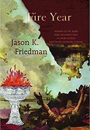 Fire Year (Jason K. Friedman)
