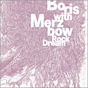Boris With Merzbow - Rock Dream