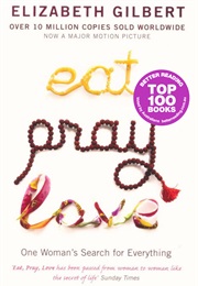 Eat Pray Love (Elizabeth Gilbert)