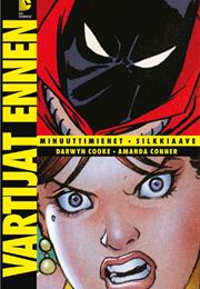 Darwyn Cooke & Amanda Conner: Vartijat Ennen - Minuuttimiehet & Silkki