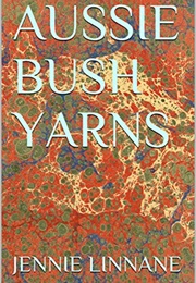 Aussie Bush Yarns (Jennie Linnena)
