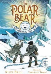 The Polar Bear Explorers' Club (Alex Bell)