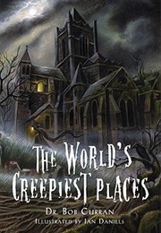 The World's Creepiest Places (Bob Curran)